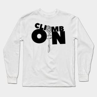 Climb On Long Sleeve T-Shirt